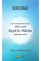 Zeyd B. Hârise (Radiyallahu Anhu); Allah Resûlü'nün Dostu Hıbbu'r-Resûl