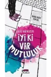 İyi Ki Var Hüzün İyi Ki Var Mutluluk