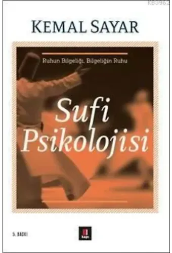 Sufi Psikolojisi; Ruhun Bilgeliği Bilgeliğin Ruhu