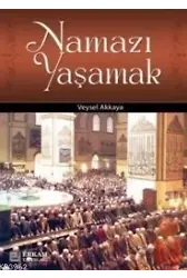 Namazı Yaşamak - Doç. Dr. Veysel Akkaya