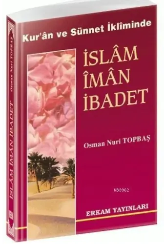 İslam İman İbadet - Osman Nuri Topbaş