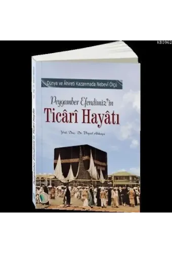Peygamber Efendimiz'in Ticari Hayatı - Doç. Dr. Veysel Akkaya