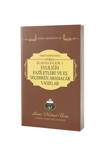 Evliliğin Faziletleri Ve Eş Seçerken Aranacak Vasıflar