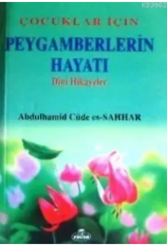 Çocuklar İçin Peygamberlerin Hayatı; Dini Hikayeler