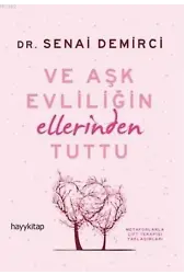 Ve Aşk Evliliğin Ellerinden Tuttu