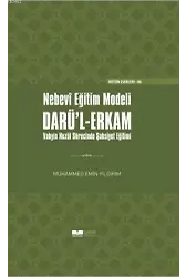 Nebevî Eğitim Modeli Darü'l-Erkam; 'Vahyin Nüzel Sürecinde Şahsiyet Eğitimi (Ciltli)