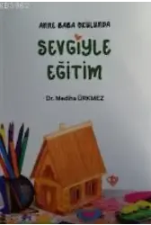 Anne Baba Okulunda Sevgiyle Eğitim