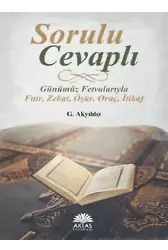Sorulu Cevaplı Günümüz Fetvalarıyla; Fıtır - Zekat - Öşür - Oruç - İtikaf
