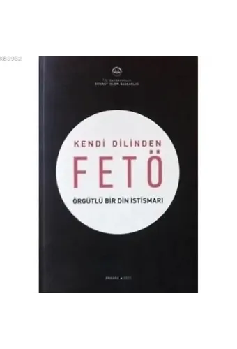 Kendi Dilinden FETÖ Örgütlü Bir Din İstismarı