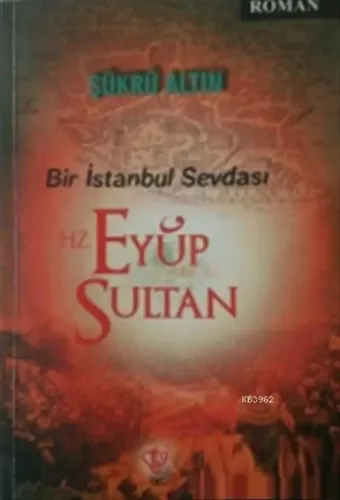 Bir İstanbul Sevdası - Hz. Eyüp Sultan