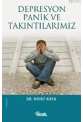 Depresyon, Panik ve Takıntılarımız
