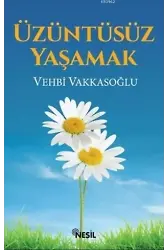 Üzüntüsüz Yaşamak