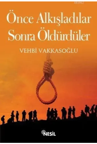 Önce Alkışladılar, Sonra Öldürdüler