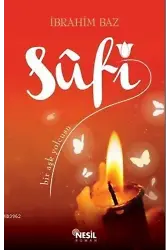 Sufi; Bir Aşk Yolcusu
