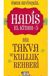 Hadis El Kitabı -3; Bir Takva ve Kulluk Rehberi