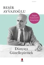 Dünyayı Güzelleştirmek