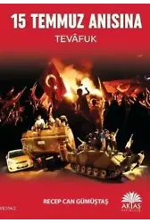 15 Temmuz Anısına; Tevafuk