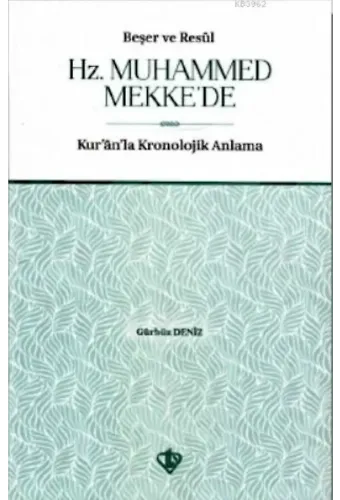 Beşer ve Resûl Hz. Muhammed Mekke'de