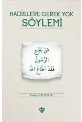 Hadislere Gerek Yok Söylemi