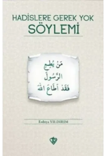 Hadislere Gerek Yok Söylemi