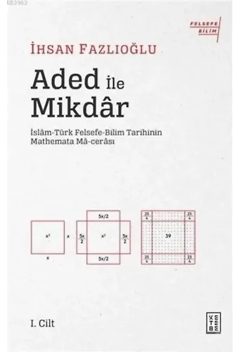 Aded ile Mikdar; İslam-Türk Felsefe-Bilim Tarihi'nin Mathemata Ma-cerası
