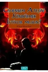 Cehennem Ateşini Söndürmek İstiyor Musun?