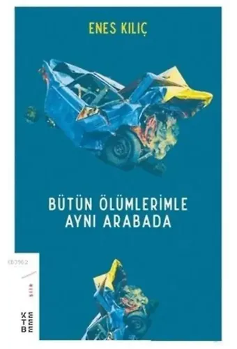Bütün Ölümlerimle Aynı Arabada