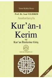 Anahatlarıyla Kurân-ı Kerim ve Kurân İlimlerine Giriş