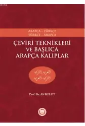 Çeviri Teknikleri ve Başlıca Arapça Kalıplar; Arapça-Türkçe, Türkçe-Arapça