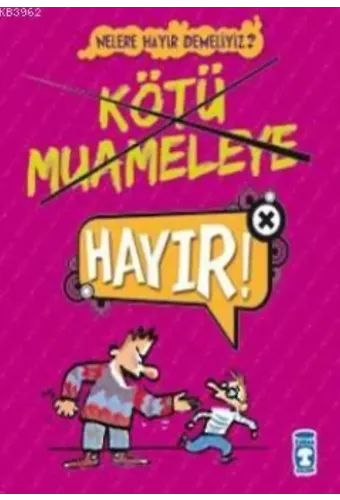 Kötü Muameleye Hayır!