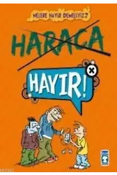 Haraca Hayır!; Nerde Hayır Demeliyiz?