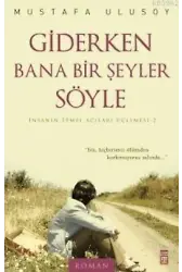 Giderken Bana Bir Şeyler Söyle