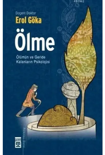Ölme; Ölümün ve Geride Kalanların Psikolojisi