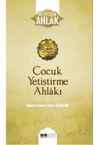 Çocuk Yetiştirme Ahlakı; Muhteşem Ahlak Serisi 3