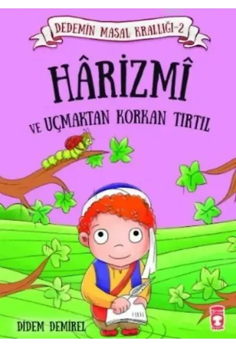 Harizmi ve Uçmaktan Korkan Tırtıl; Dedemin Masal Krallığı 2