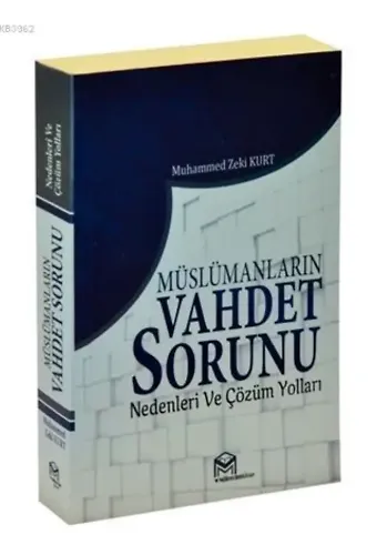 Müslümanların Vahdet Sorunu Nedenleri ve Çözüm Yolları