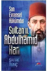 Son Evrensel Hükümdar Sultan ıı. Abdulhamid Han