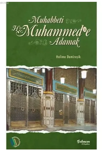 Muhabbeti Hz. Muhammed'e Adamak - Halime Demireşik