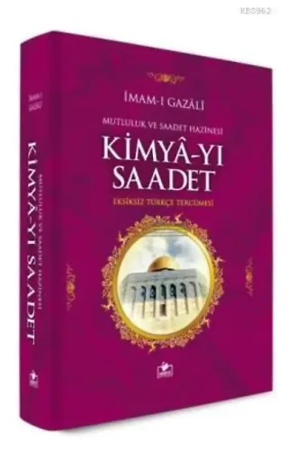 Kimyâ-yı Saadet (2. Hamur-Ciltli)
