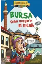 Bursa - Çılgın Gezgin'in El Kitabı; Eğlenceli Gezi, 10+ Yaş