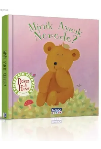 Minik Ayıcık Nerede?; Dokun Hisset Kitapları - 3
