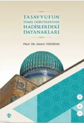 Tasavvufun Temel Öğretilerinin; Hadislerdeki Dayanakları