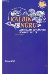 Kalbin Nuru Abdülkadir Geylani'den Hikmetli Sözler