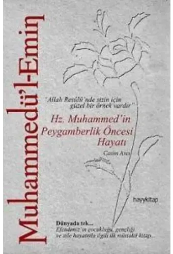 Muhammedü'l- Emin - Hz. Muhammed'in Peygamberlik Öncesi Hayatı
