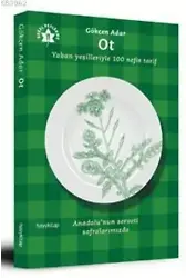 Ot; Yaban Yeşilleriyle 100 Nefis Tarif