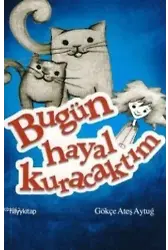 Bugün Hayal Kuracaktım