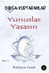 Yunuslar Yaşasın; Doğa-Kurtaranlar