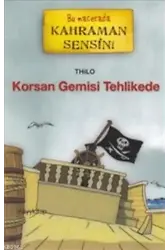 Korsan Gemisi Tehlikede; Bu Macerada Kahraman Sensin!