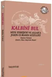 Kalbini Bul; Nefs Terbiyesi ve Allah'a Yakın Olmanın Güzelliği