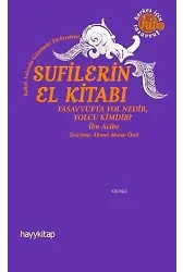 Sufilerin El Kitabı; Tasavvufta Yol Nedir, Yolcu Kimdir?